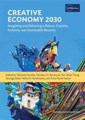 Imagining Economics: Towards an Imaginative and Ethical Economy – A Tapestry Woven From Logic and Hope